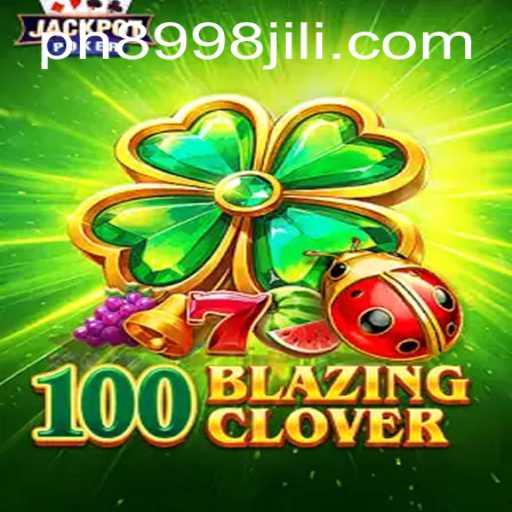 Discover the Thrilling World of 100BlazingClover