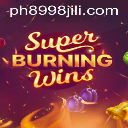 Exploring the Thrills of SuperBurningWins 8998jili: A Comprehensive Guide